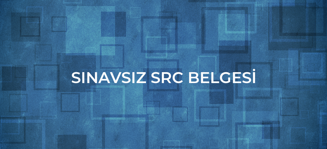 sınavsız src belgesi